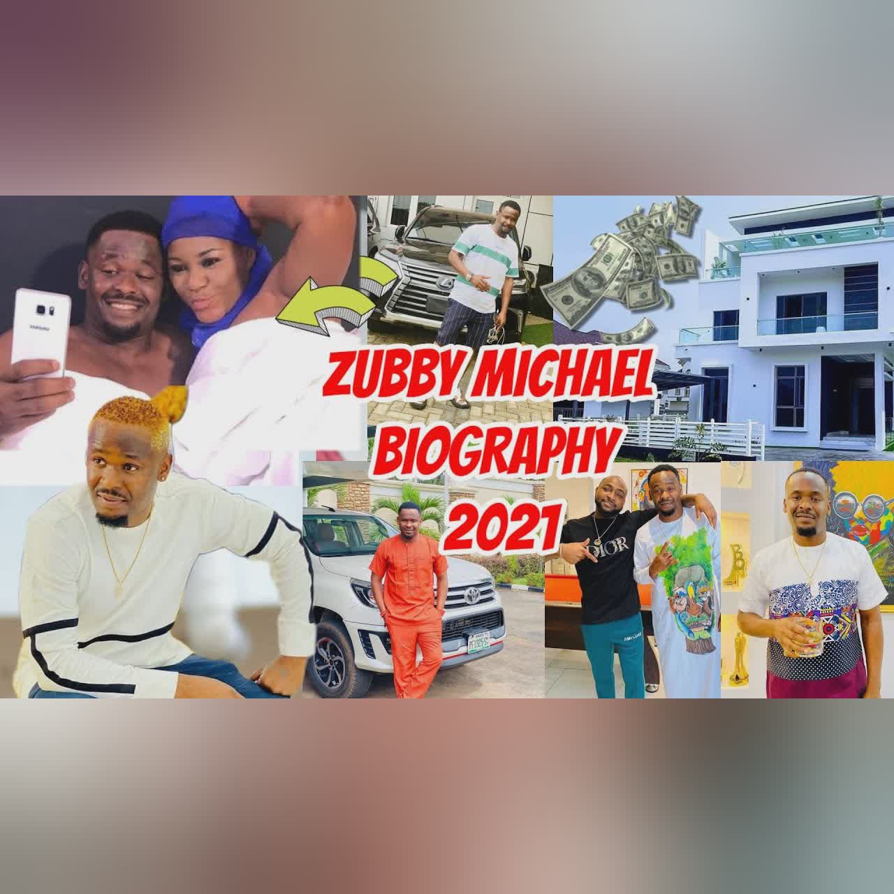 Zubby Michael Biography 2021, Real name, net worth, Wife, Cars and secrets hidden in his Interview