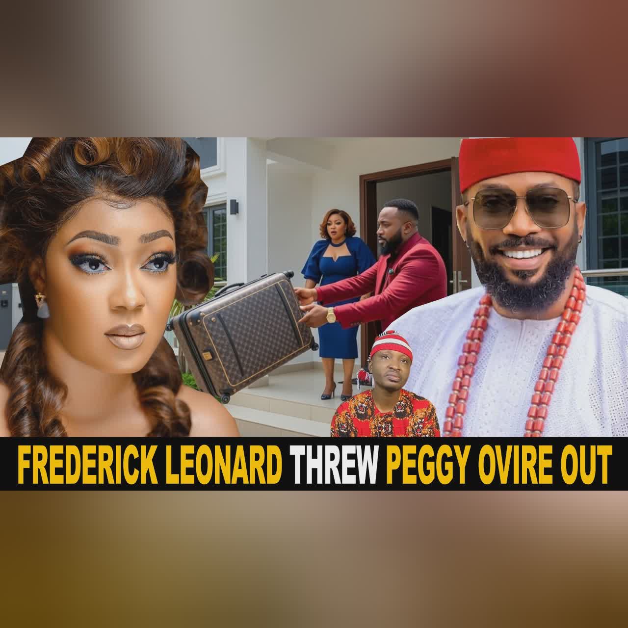 Frederick Leonard Threw Out Wife Peggy Ovire From Matrimonial Home Friend Says
