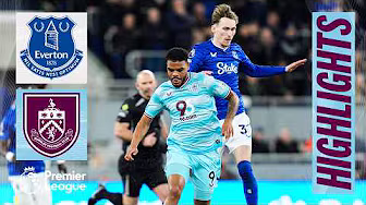 Everton 2-0 Burnley | Premier League Highlights