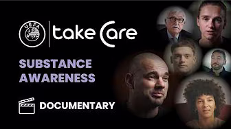 UEFA Take Care Documentary: Substance Awareness