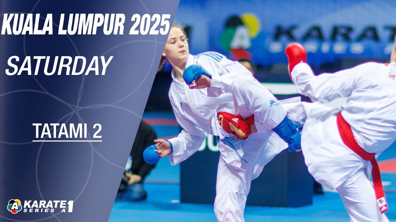 Karate1 KUALA LUMPUR: SATURDAY - Tatami 2 - Eliminations | WORLD KARATE FEDERATION