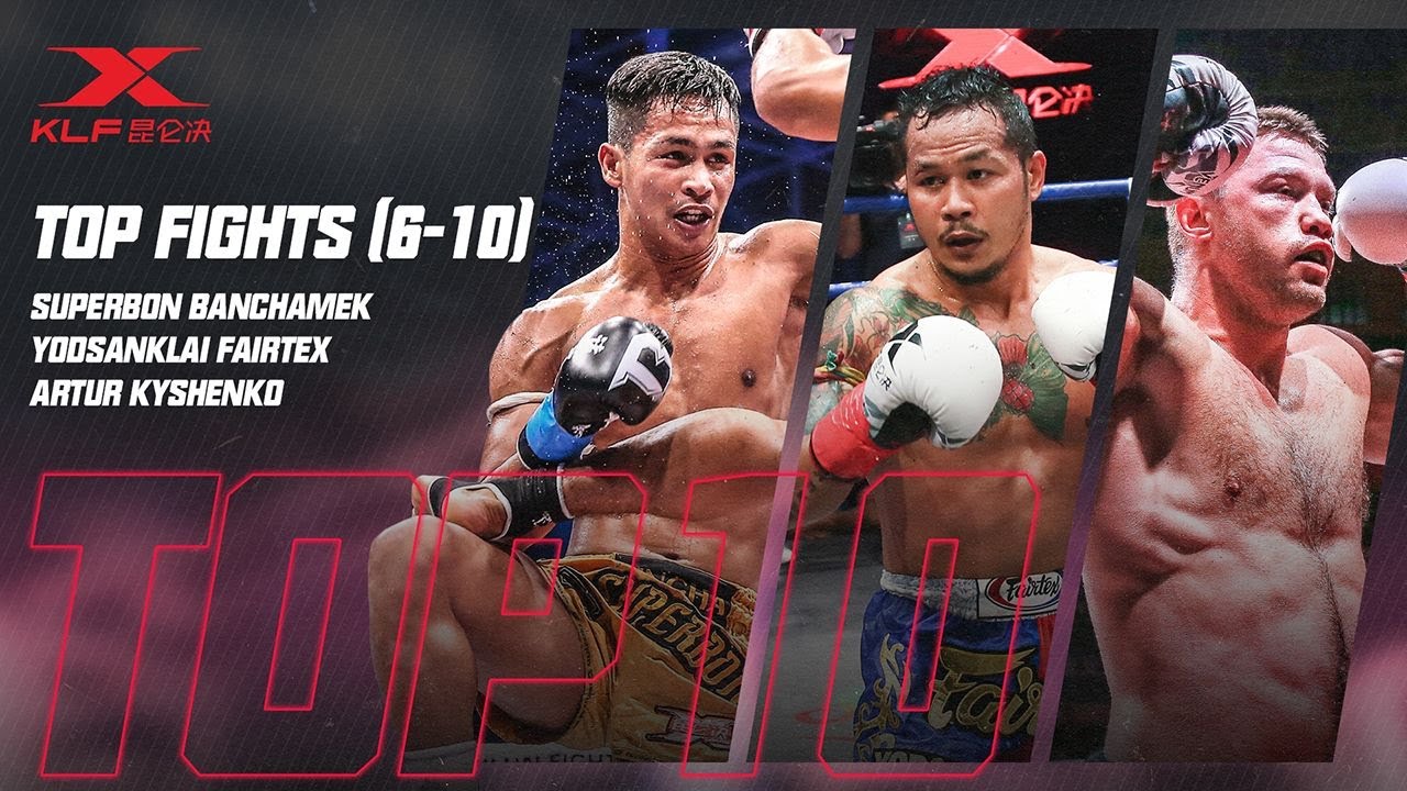 Kunlun Fight: Top Ten Fights (Top6-Top10)-Kickboxing