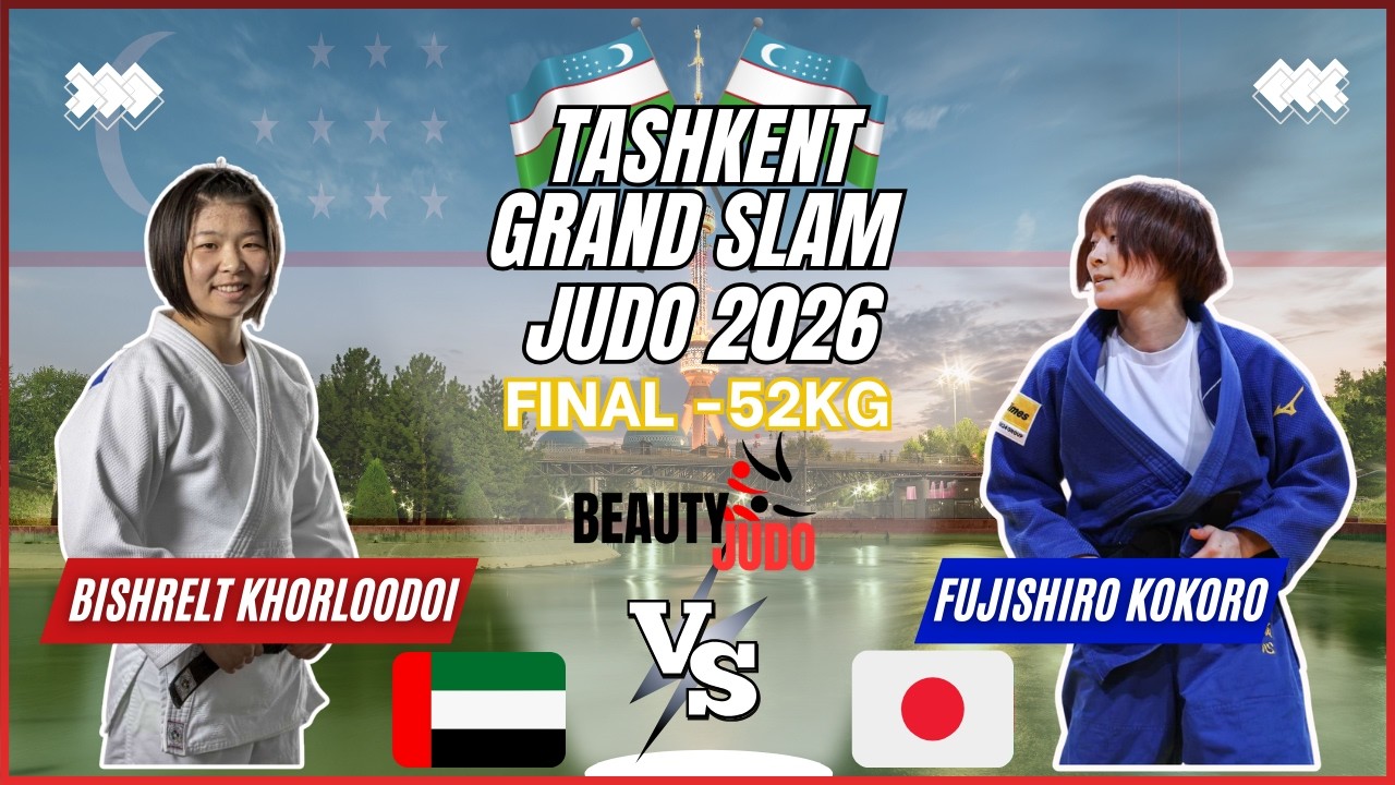 🏆 Final -52Kg |  Khorloodoi BISHRELT (UAE) vs Kokoro FUJISHIRO (JPN) | Tashkent Grand Slam 2026 🏆
