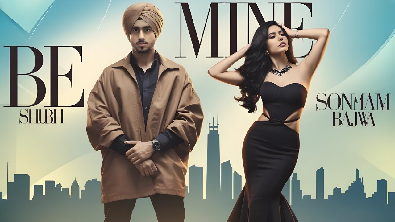Be Mine  Love mix   Shubh ft  Sonam Bajwa   Latest Punjabi Songs 2025