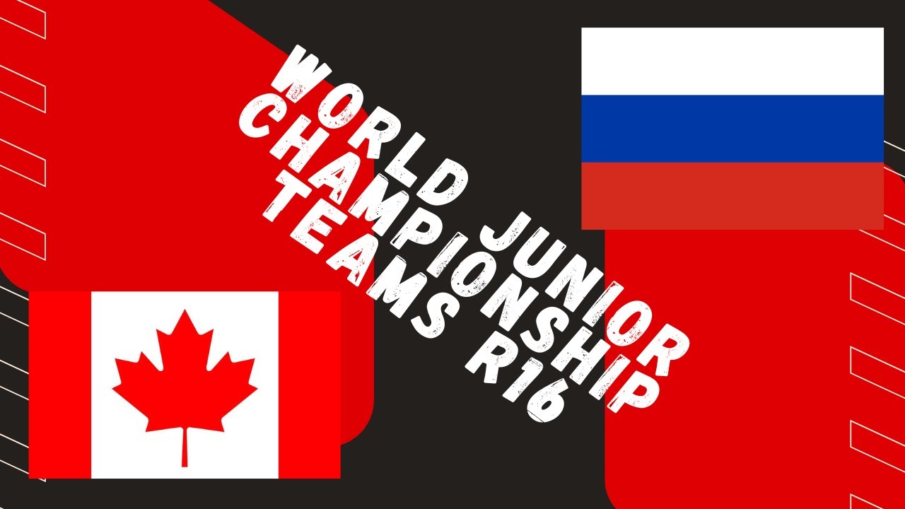 RUSSIA VS CANADA Lima Juniors World Championships Teams 2025 Round of 16