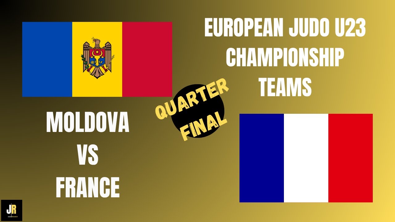 MOLDOVA 🇲🇩 VS FRANCE 🇫🇷 European Judo Championships U23 TEAMS | QUARTER FINAL