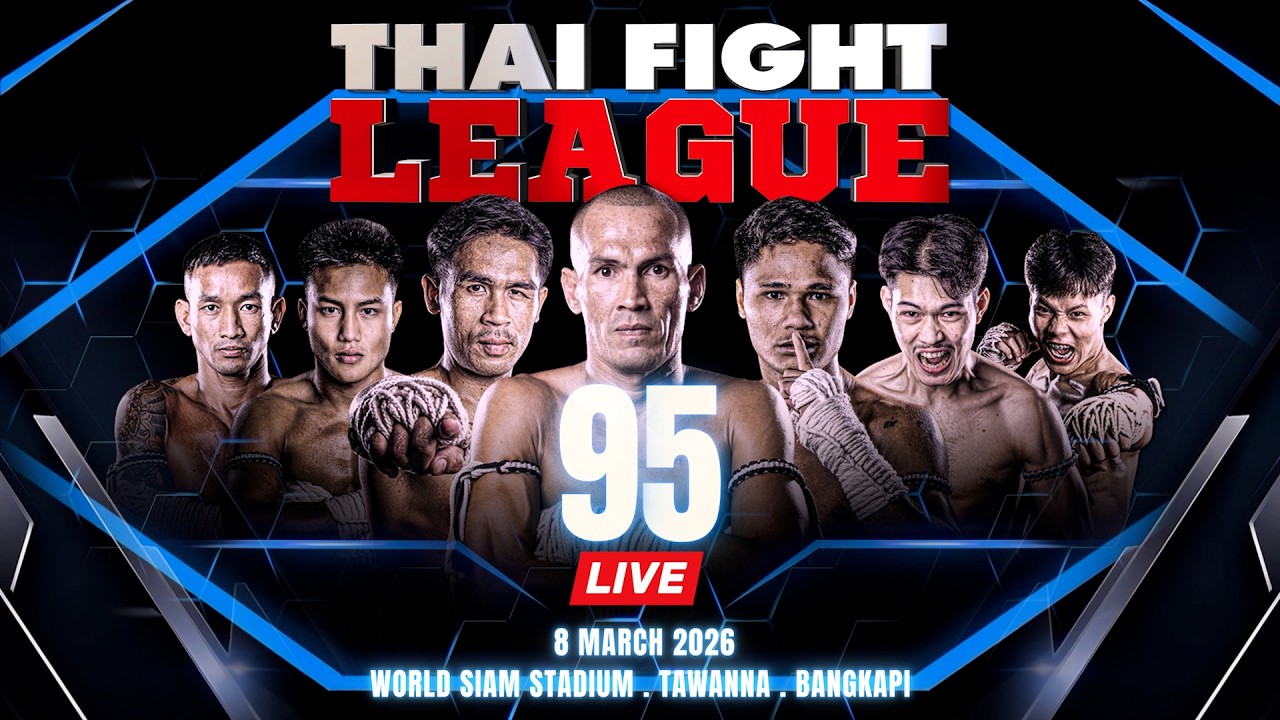 ๐ด LIVE THAI FIGHT LEAGUE #95 | 8 March 2026