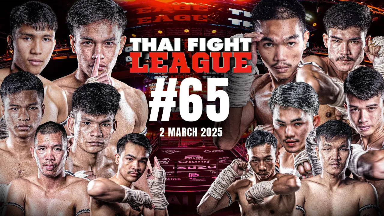 THAI FIGHT LEAGUE #65 [FULL] | 2 มีนาคม 2025