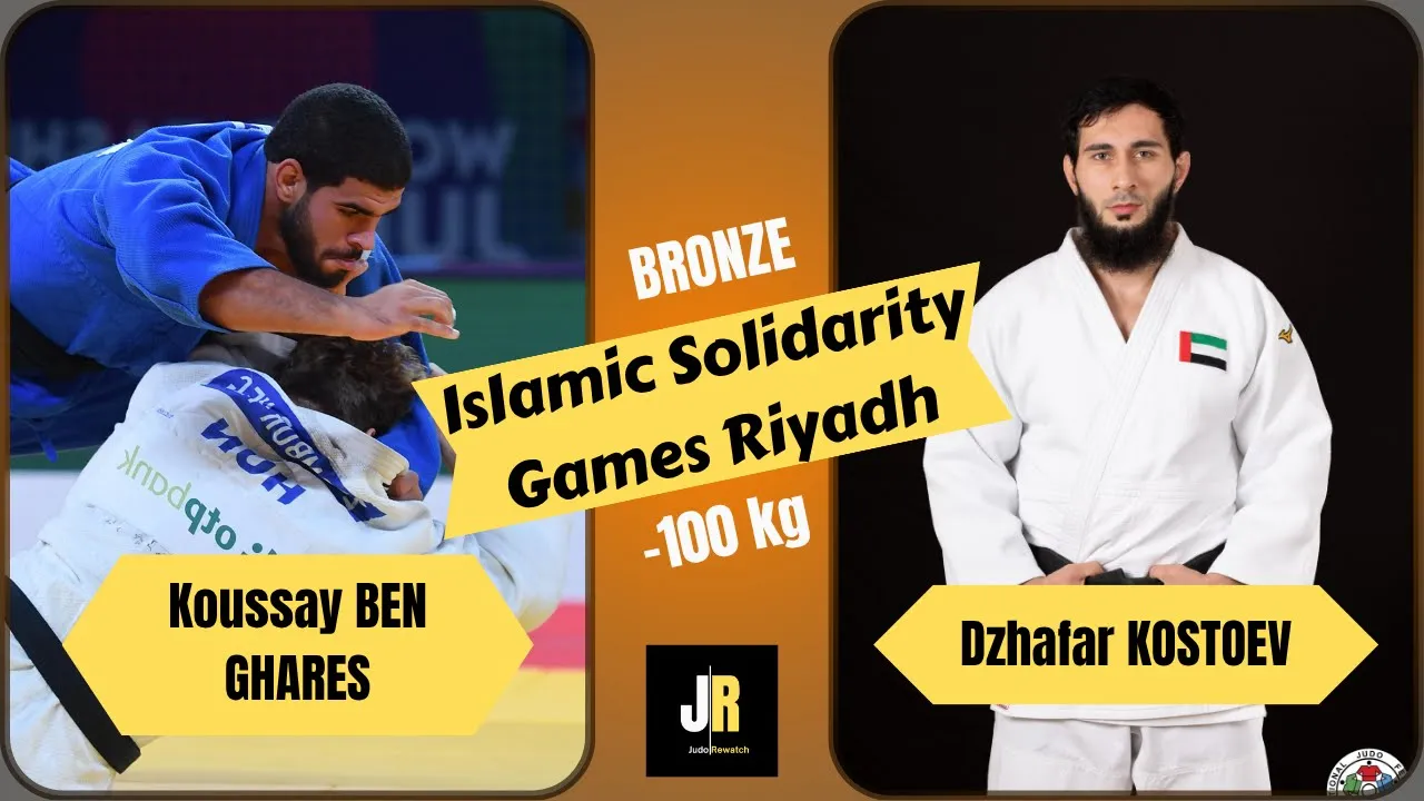 Koussay BEN GHARES VS Dzhafar KOSTOEV Islamic Solidarity Games Riyadh JUDO | Bronze medal -100 kg