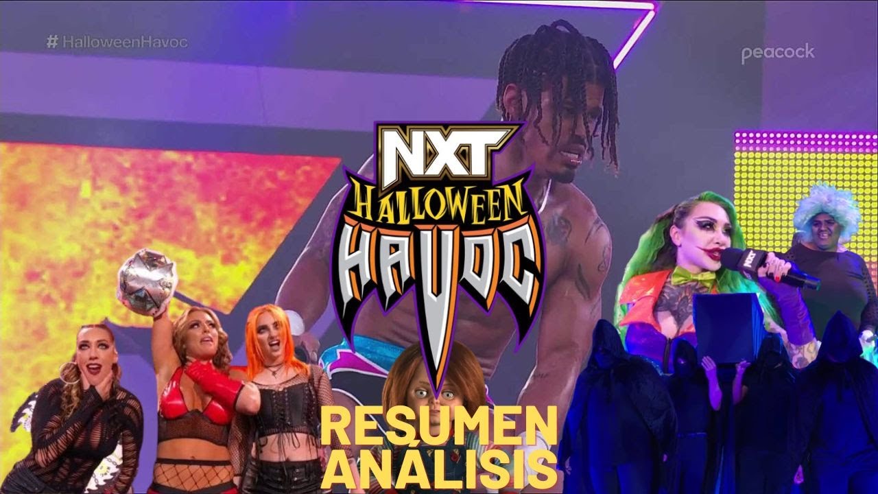 WWE NXT HALLOWEEN HAVOC 2022 (22-10-22) RESUMEN Y ANÁLISIS