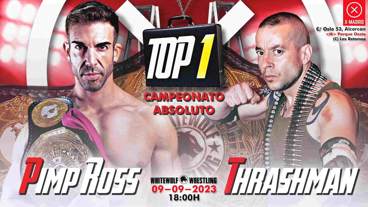 [FULL MATCH] Pimp Ross vs Thrashman [CAMPEONATO ABSOLUTO TRIPLE W] | X MADRID: Top 1