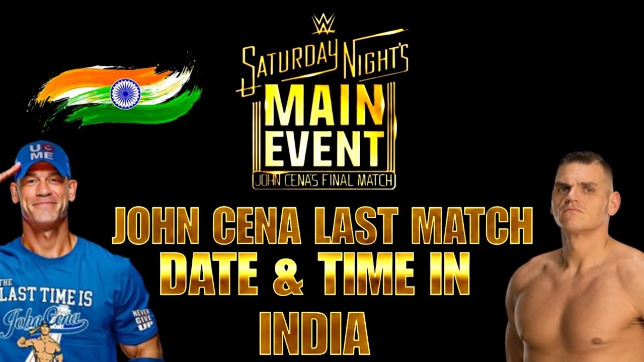 John Cena Last Match Date & Time In India ! WWE Saturday Night's Main Event 2025 Date & Time