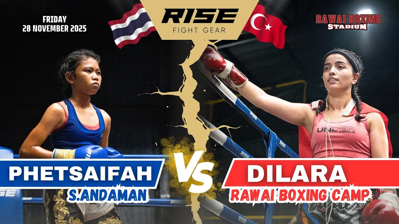 DILARA πΉπ· (Rawai Boxing Camp) vs PHETSAIFAH πΉπ (S.Andaman)πΉπ·