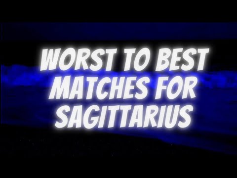 Worst To Best Matches For Sagittarius
