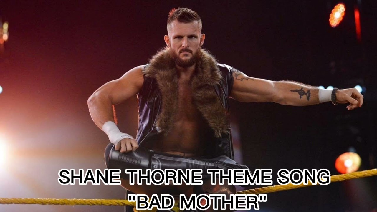 SHANE THORNE THEME SONG "BAD MOTHER" WWE MUSIC