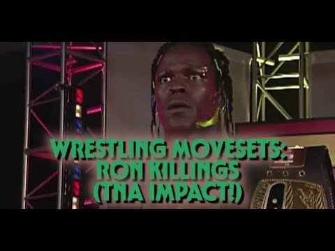 Wrestling Movesets - Ron Killings (TNA Impact!)