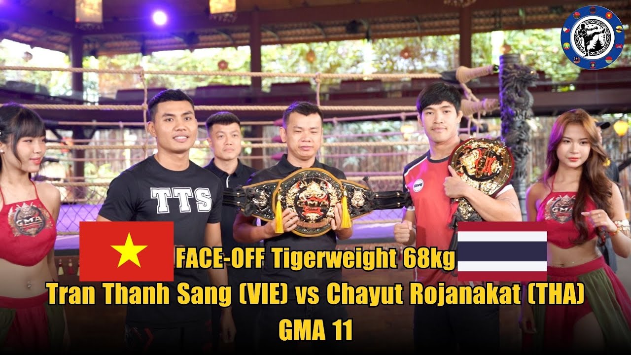 Face-off GMA 11: Tran Thanh Sang (VIE) vs Chayut Rojanakat (THA) | Tigerweight 68kg