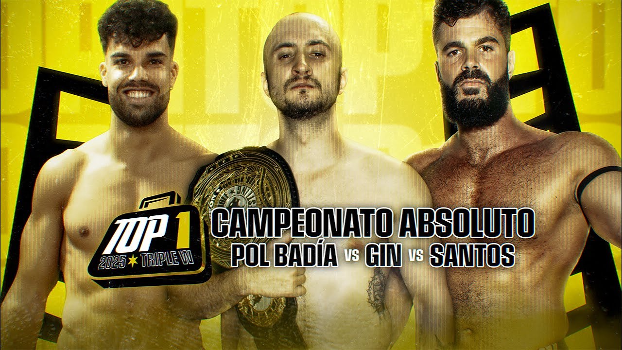 [FULL MATCH] Pol Badia vs Gin el Libertario vs Santos [CAMPEONATO ABSOLUTO DE LA TRIPLE W] | TOP 1