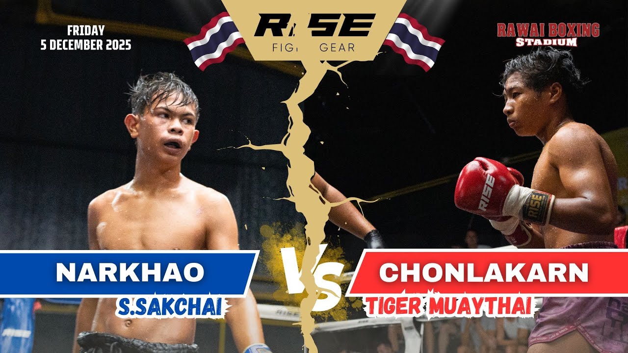CHONLAKARN 🇹🇭 (Tiger Muay Thai) vs NARKHAO 🇹🇭 (S.Sakchai)