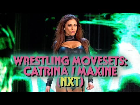 Wrestling Movesets - Catrina / Maxine (NXT)