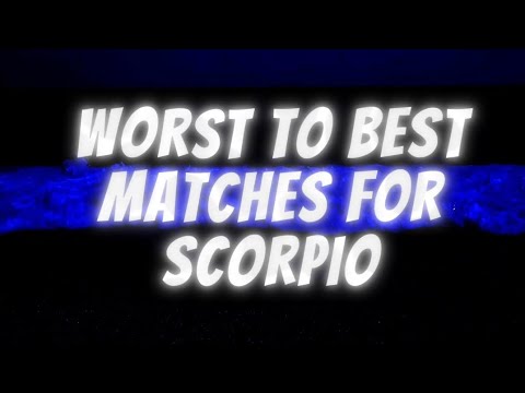 Best To Worst Matches For Scorpio