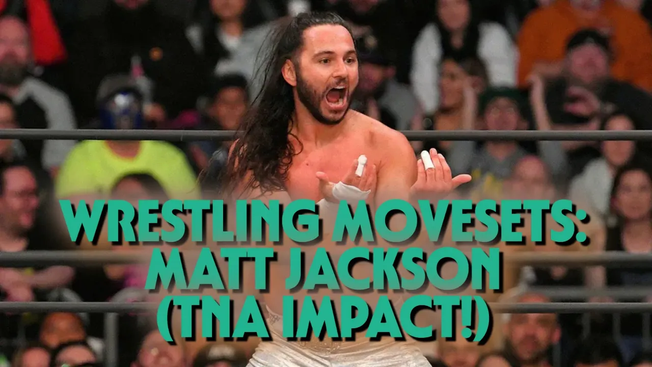 Wrestling Movesets - Matt Jackson (TNA Impact!)