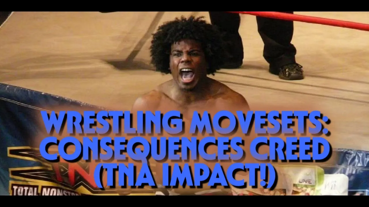 Wrestling Movesets - Consequences Creed (TNA Impact!)
