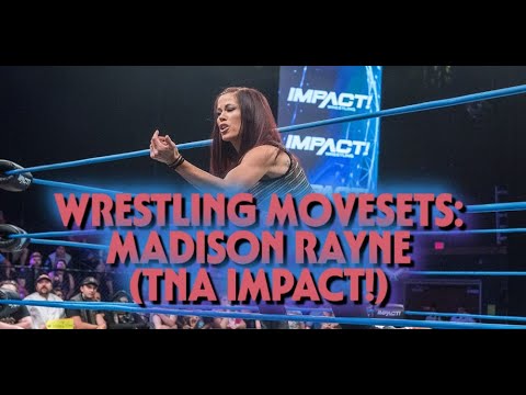 Wrestling Movesets - Madison Rayne (TNA Impact!)