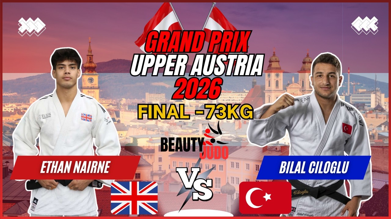 π Final -73Kg | Ethan NAIRNE (GBR) vs Bilal CILOGLU (TUR) | Grand Prix Upper Austria 2026 π