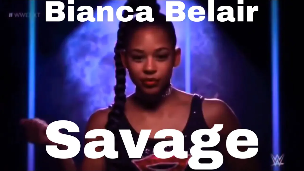 WWE Bianca Belair savage mv