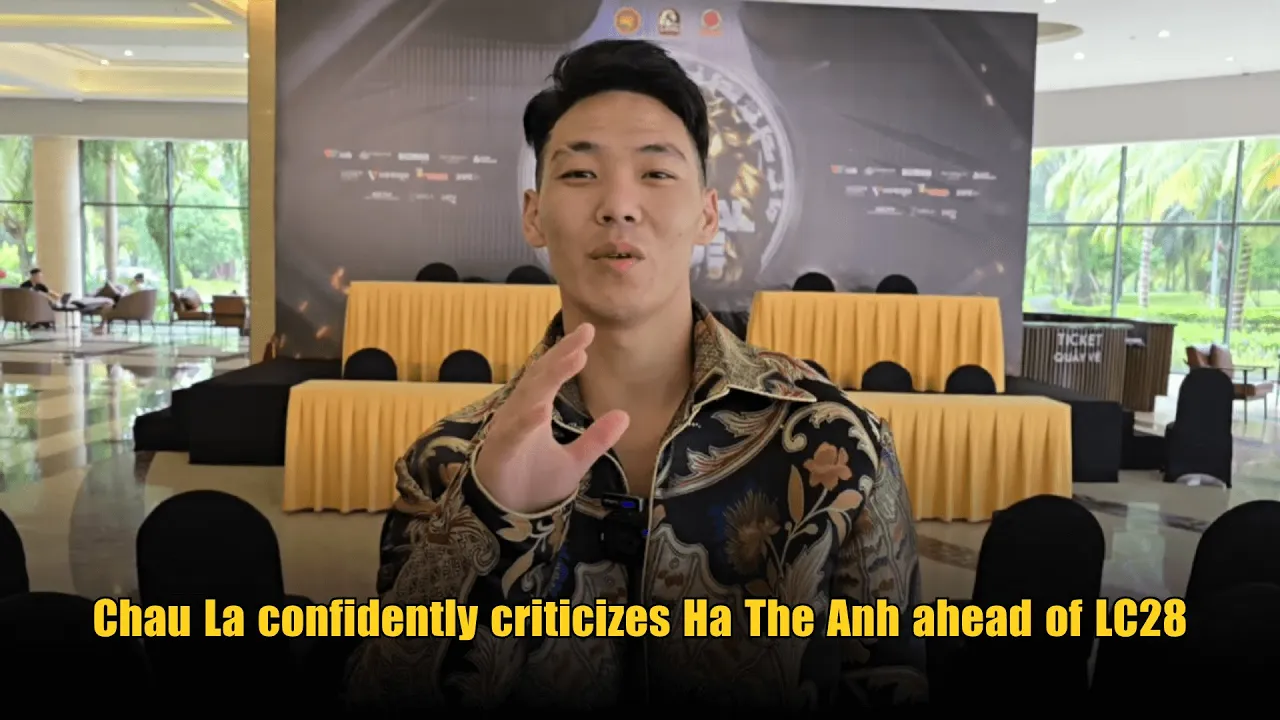 Chau La showed great confidence, claiming that Ha The Anh lacks the skills to challenge him