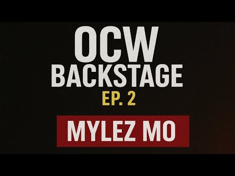 OCW Backstage Episode 2: Mylez Mo