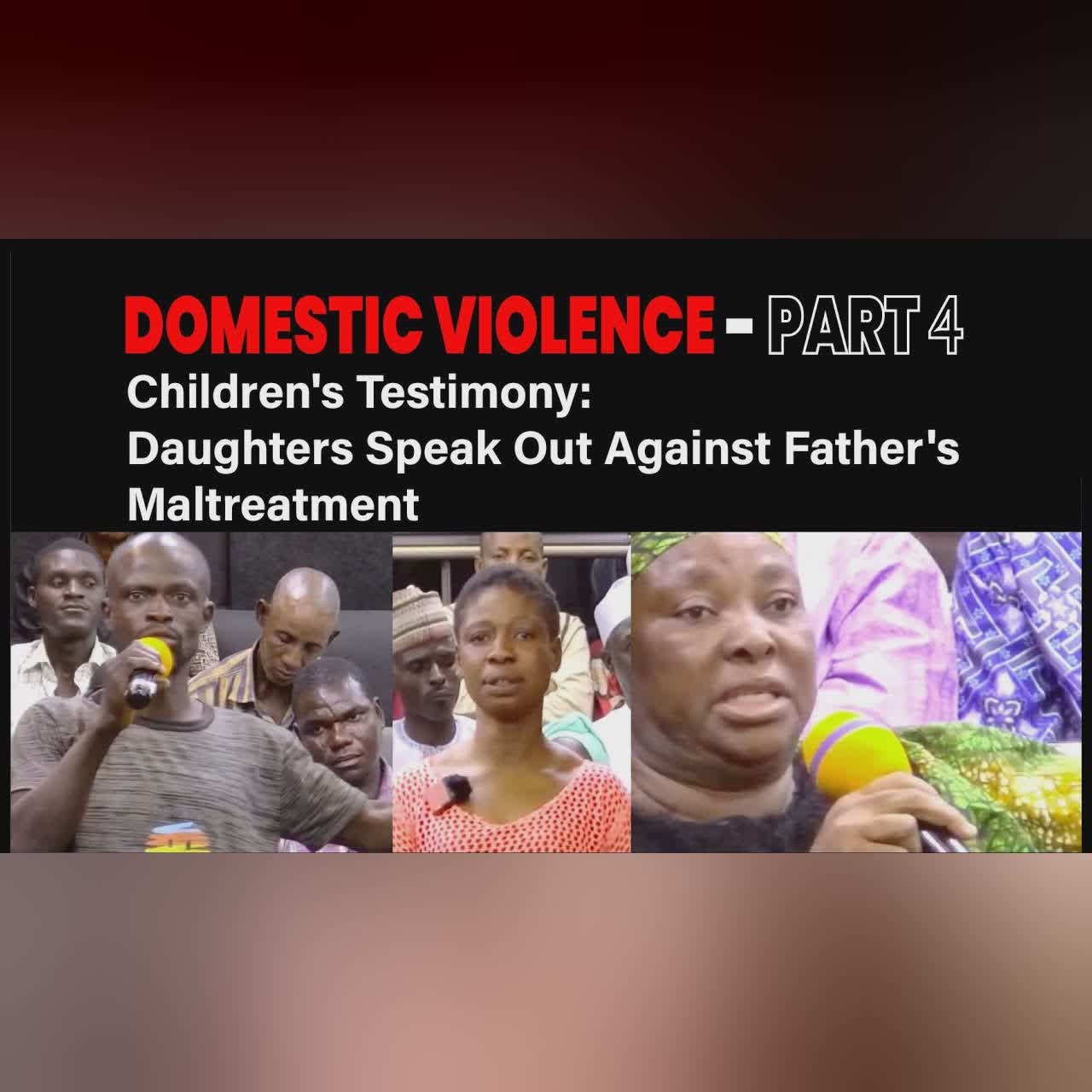 PART 4 - Children's Testimony: Daughters Speak Out Against Father's Maltreatment