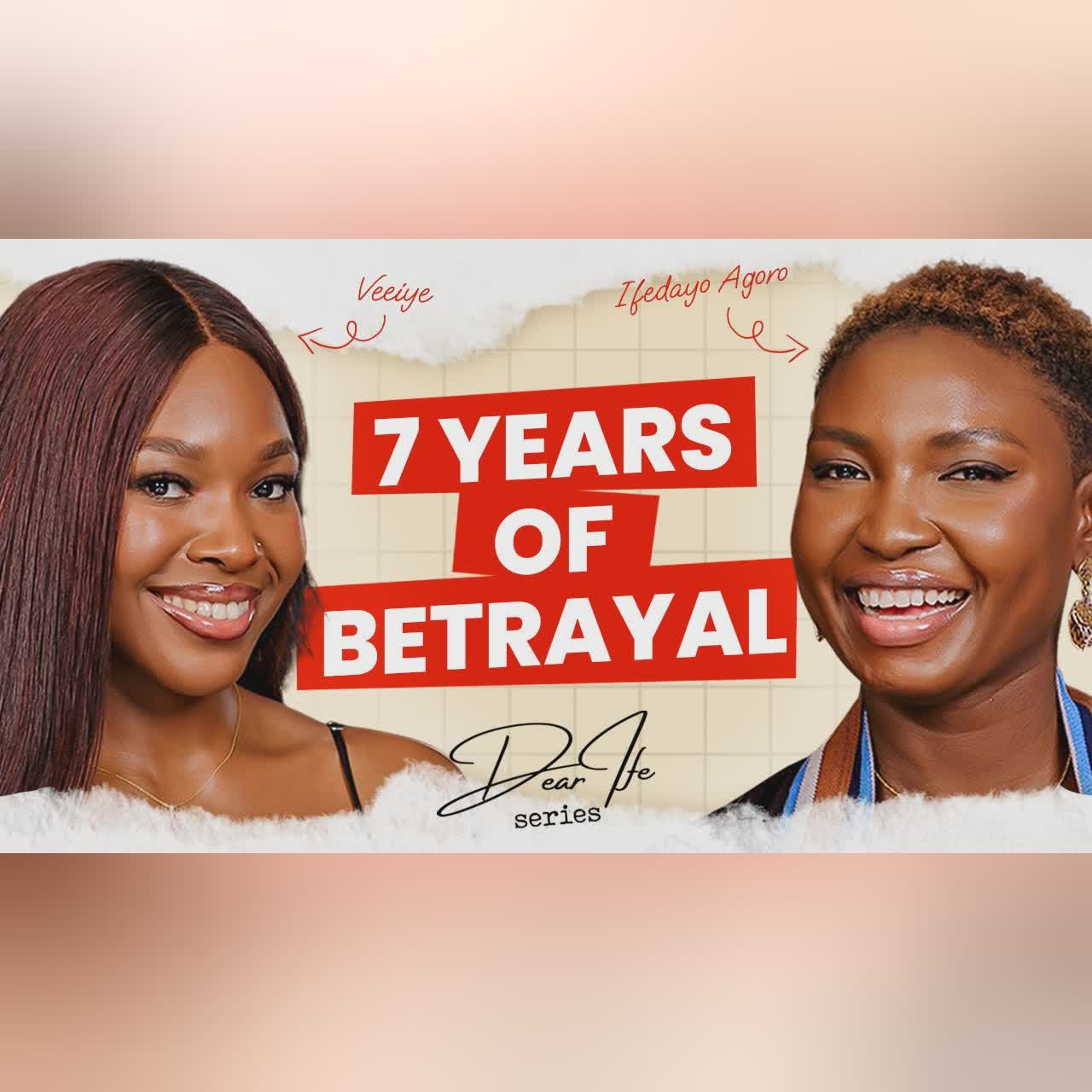 Veeiye about love, cheatings, marriage | Dear Ife series Podcast