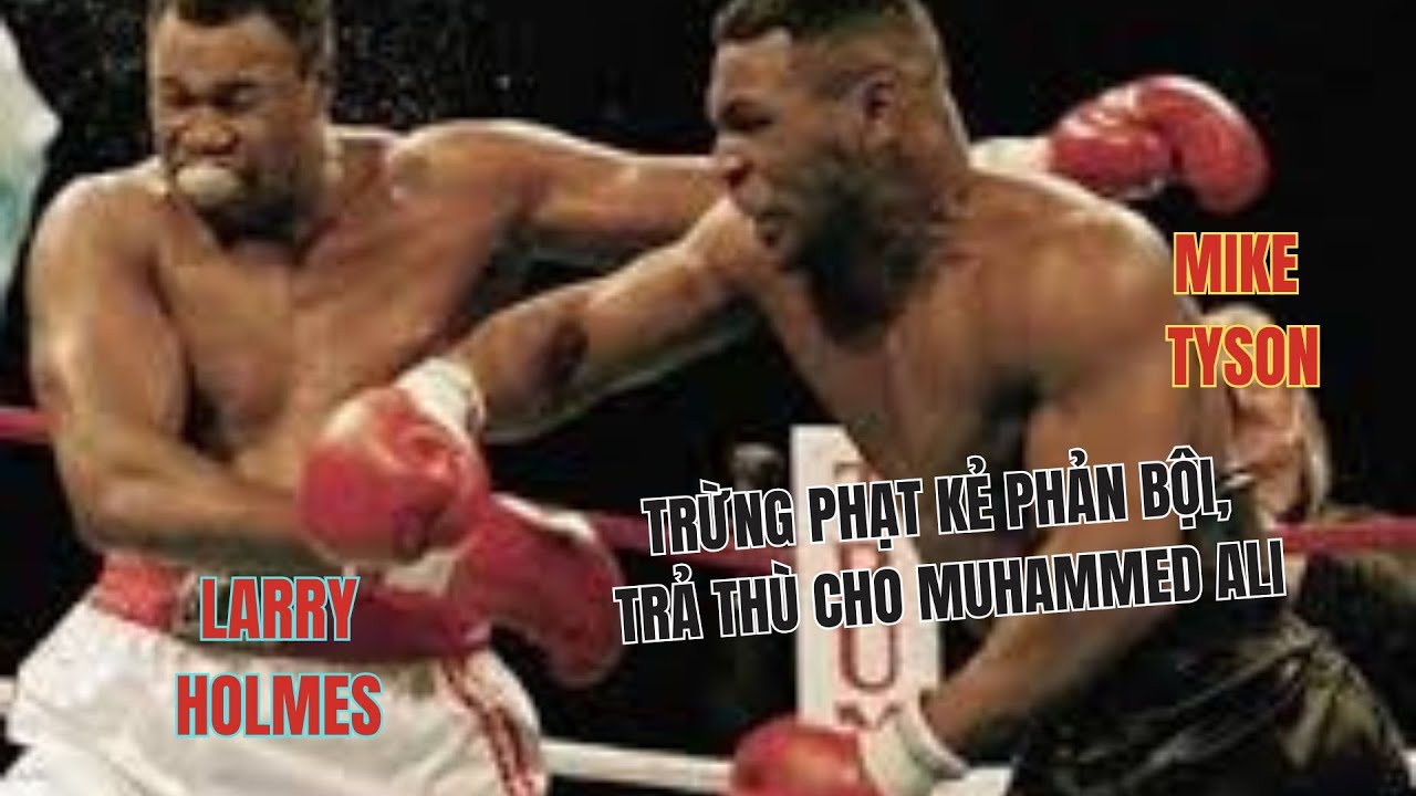 Mike Tyson vs Larry Holmes, Đánh Bại Kẻ Phản Bội, Phục Thù Cho Muhammad Ali