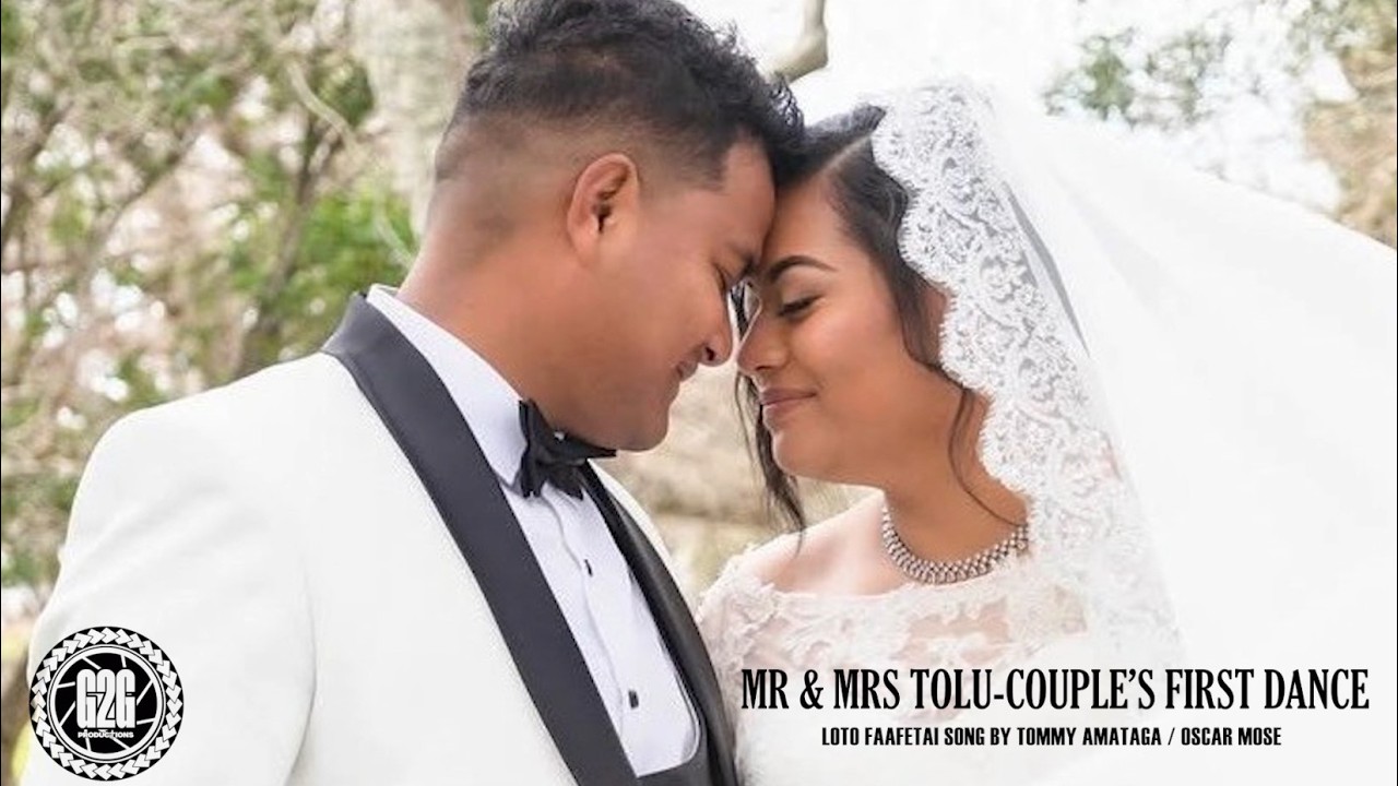 MR & MRS TOLU-COUPLE’S FIRST DANCE - LOTO FAAFETAI SONG BY TOMMY AMATAGA / OSCAR MOSE