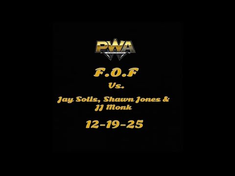 PWA Wrestling: FOF vs Jay Solis, Shawn Jones and JJ Monk 12-19-25