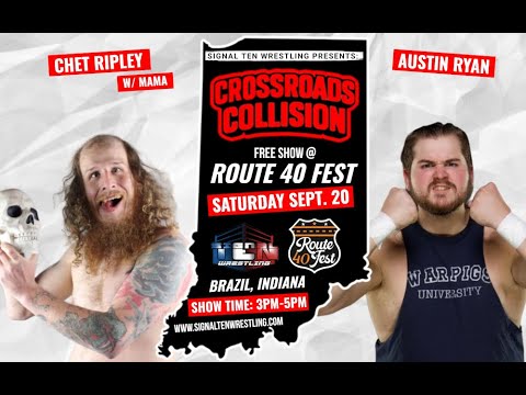 Signal Ten Wrestling September 20, 2025 - Chet Ripley v. Austin Ryan - Crossroads Collision
