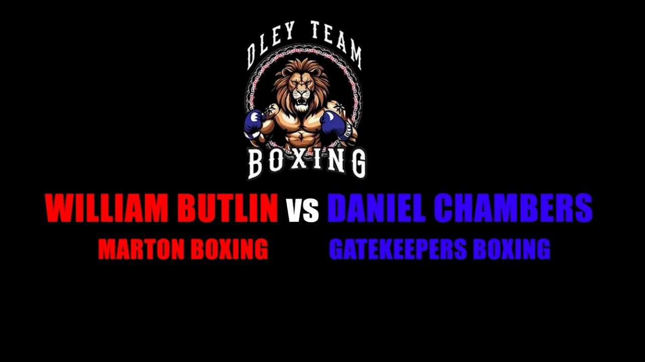 DLEY TEAM BOXING EVENT: WILLIAM BUTLIN vs DANIEL CHAMBERS