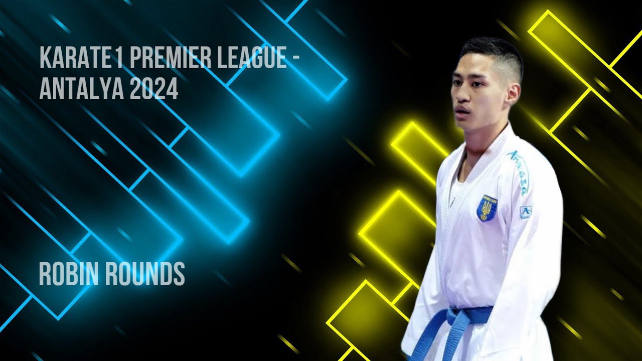 Hnat Pak - ROBIN ROUNDS | KARATE1 PREMIER LEAGUE - ANTALYA 2024