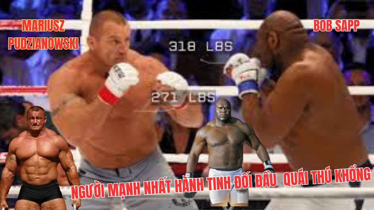 Mariusz Pudzianowski vs  Bob Sapp, Người Đàn Ông Mạnh Nhất Hành Tinh Kịch Chiến Quái Thú Khổng Lồ ve