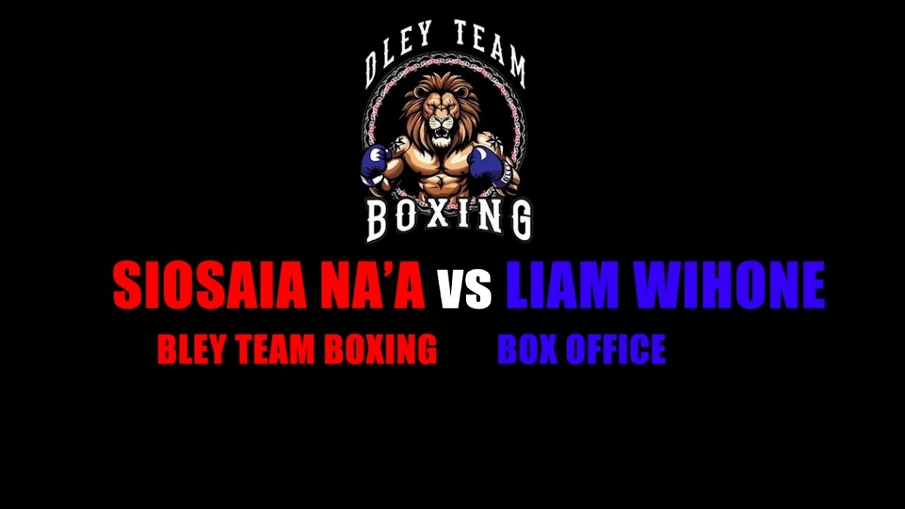 DLEY TEAM BOXING EVENT: SIOSAIA NA’A vs LIAM WIHONE