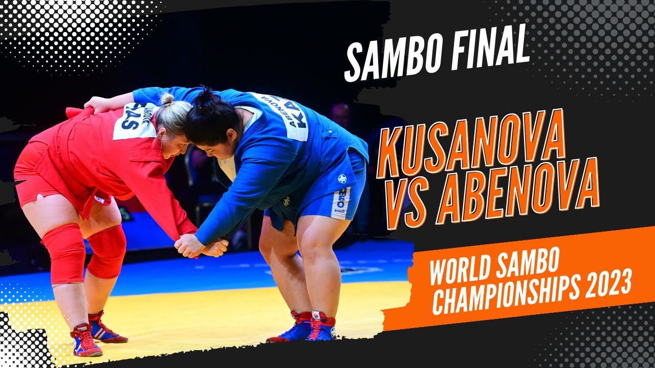 KUSANOVA Zhanara vs ABENOVA Arailym. World Sambo Championships 2023