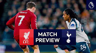 Liverpool v Spurs | Premier League Match Preview