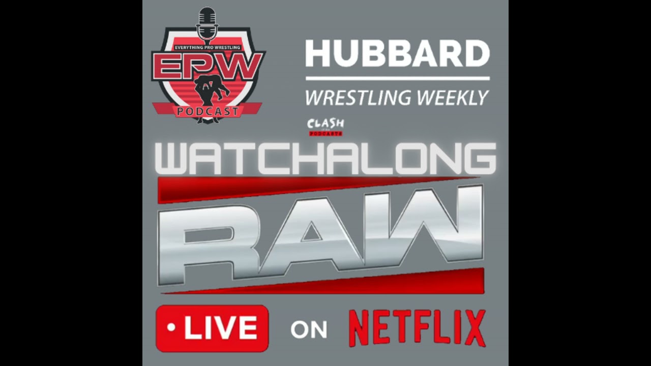 WWE Raw #Netflix Debut Watchalong | Clash Of The Podcasts
