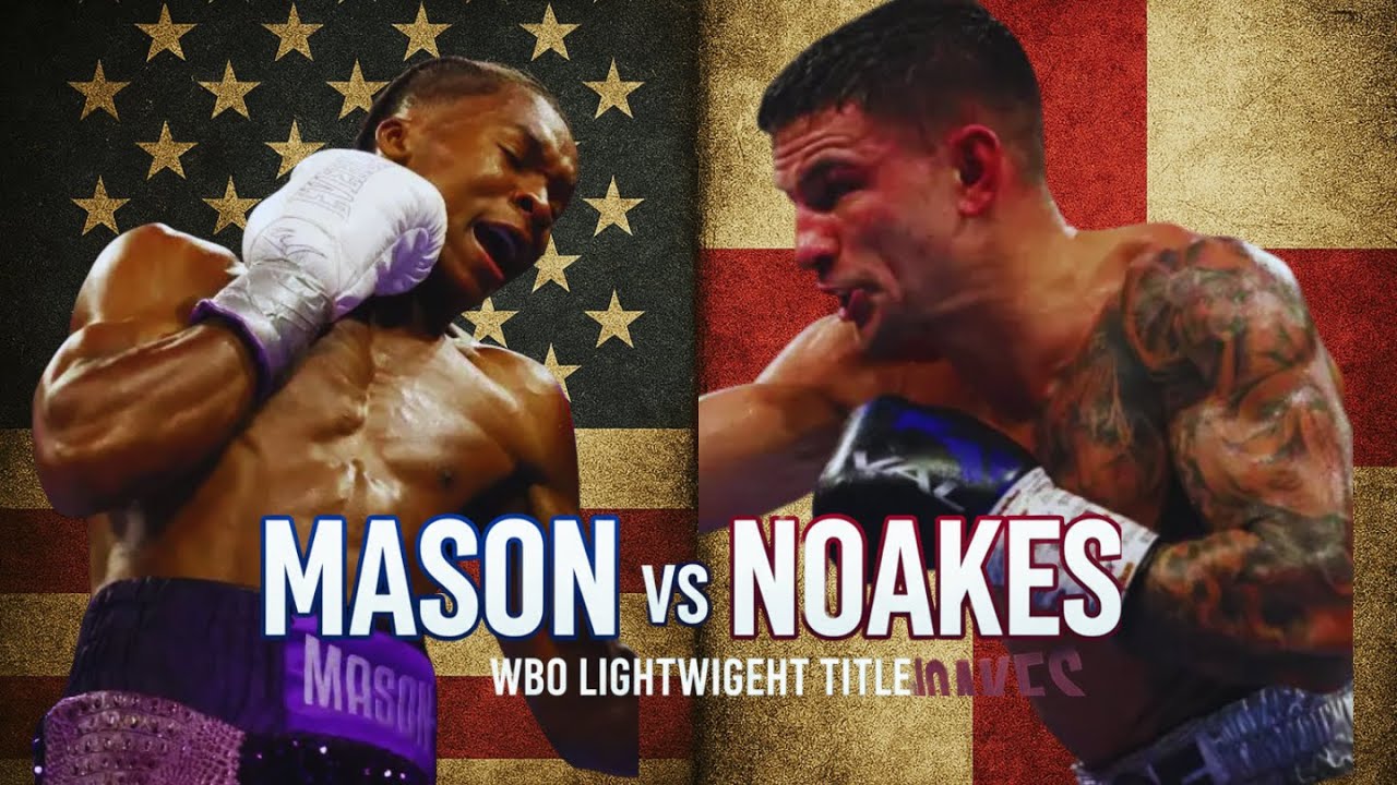 Abdullah Mason vs. Sam Noakes- Do NOT Blink! Vacant WBO Lightweight Title.