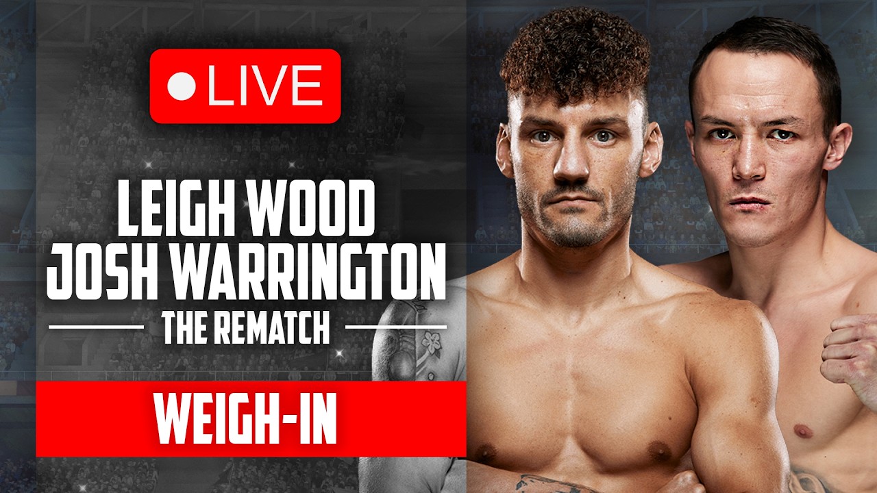 LIVE 🥊 Leigh Wood vs. Josh Warrington 2 • OFFICIAL WEIGH-IN | DAZN Boxing