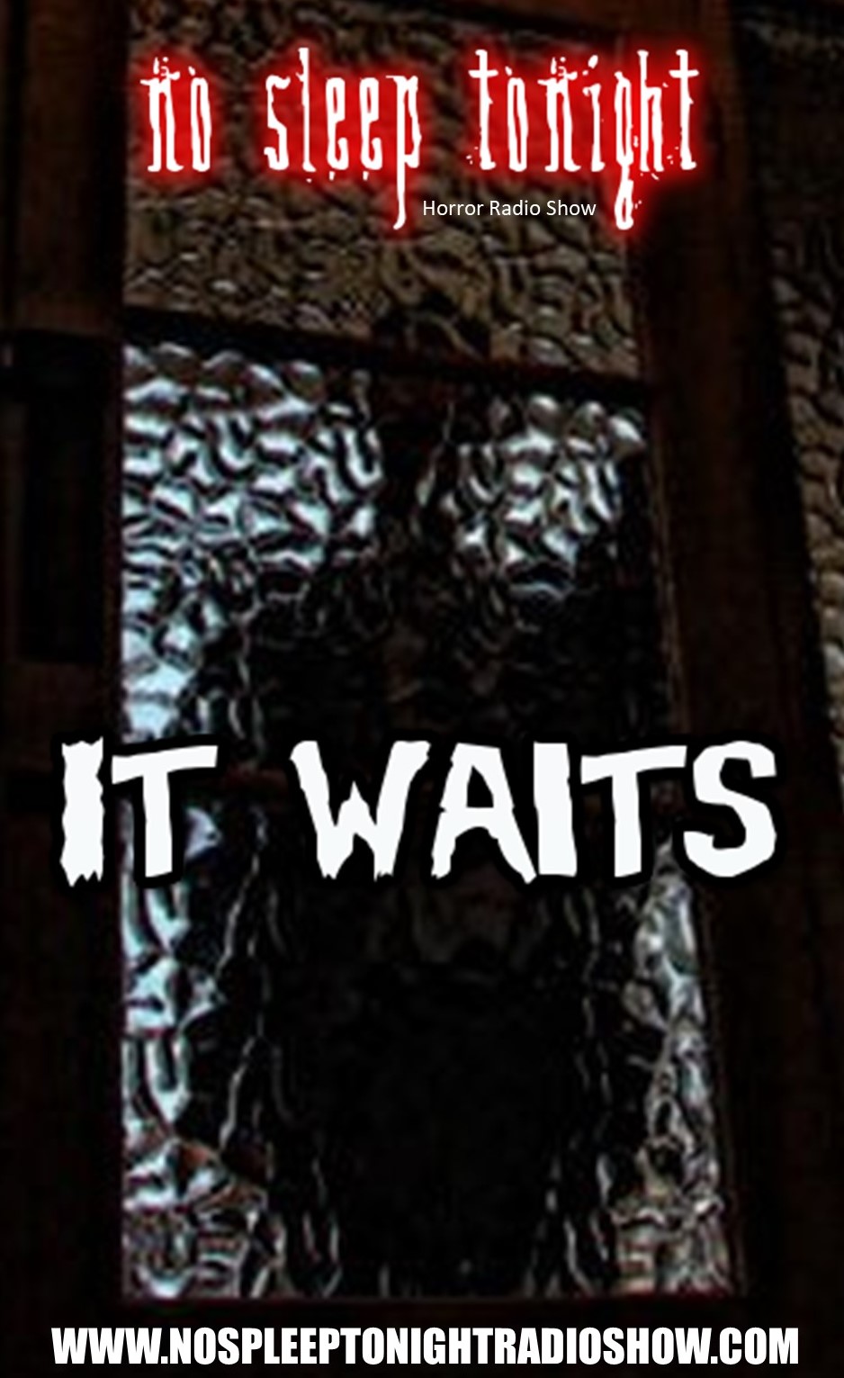 No Sleep Tonight Horror Radio Show Ep1 - It Waits