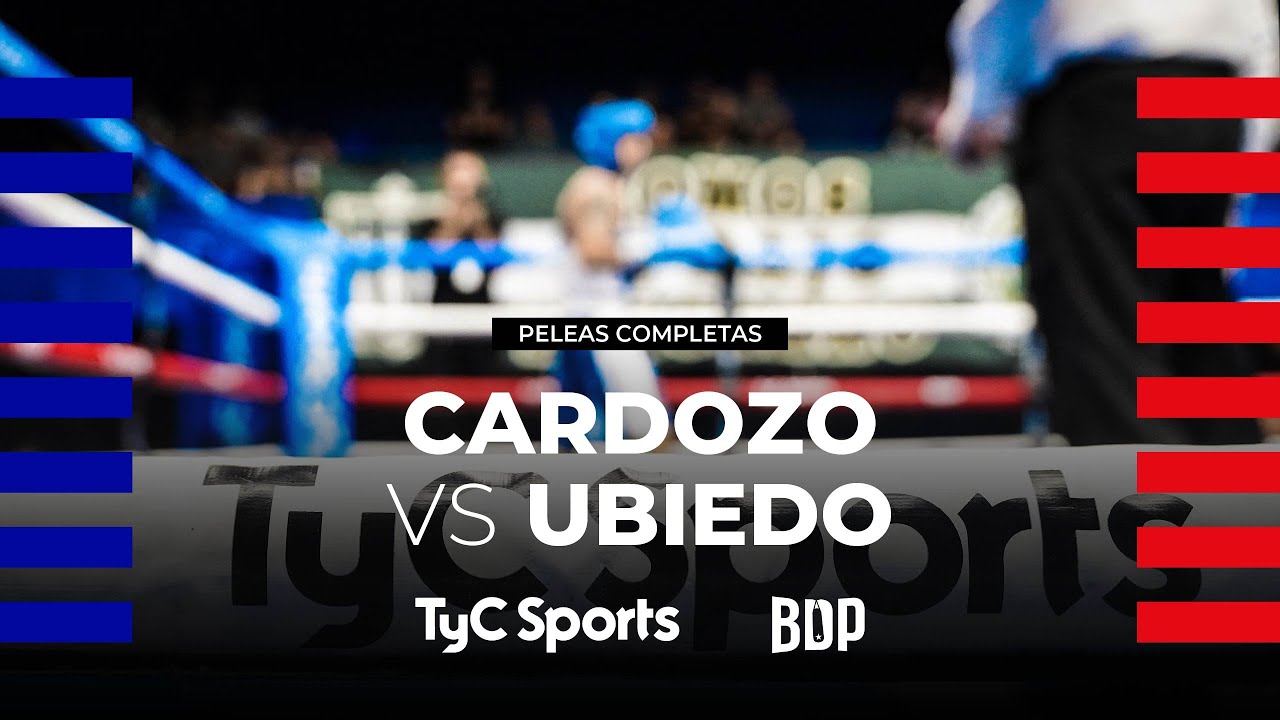Javier Cardozo vs. Laureano Ubiedo - Boxeo de Primera - TyC Sports