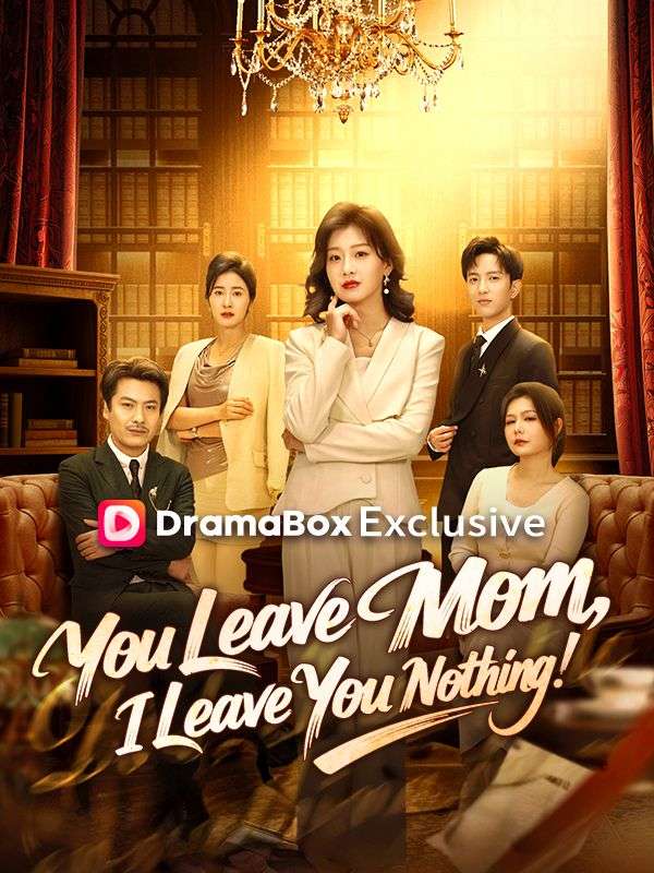 You Leave Mom, I Leave You Nothing